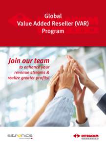 Global Value Added Reseller (VAR) Program Join our team