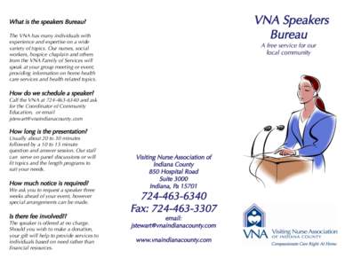 VNA Speakers Bureau What is the speakers Bureau? The VNA has many individuals with experience and expertise on a wide