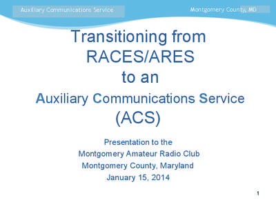 Montgomery County, MD  Auxiliary Communications Service Transitioning from RACES/ARES