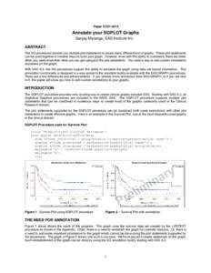 Paper CC01[removed]Annotate your SGPLOT Graphs Sanjay Matange, SAS Institute Inc. ABSTRACT The SG procedures provide you multiple plot statements to create many different kind of graphs. These plot statements