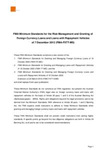 FMA Minimum Standards for the Risk Management and Granting of Foreign Currency Loans and Loans with Repayment Vehicles of 7 DecemberFMA-FXTT-MS) These FMA Minimum Standards constitute a new version of the 1.