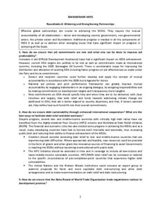 BACKGROUND NOTE Roundtable 6: Widening and Strengthening Partnerships Effective global partnerships are crucial to achieving the MDGs. They require the mutual accountability of all stakeholders ‒ donor and developing c