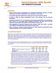 Second Quarter 2004 Results FOR IMMEDIATE RELEASE Highlights ¾ Record second-quarter Consolidated and Television Broadcasting segment net sales, operating income before depreciation and amortization and margins