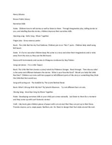 Nancy Munno Brown Public Library Narrative Skills Aside: Children love to tell stories as well as listen to them. Through imaginative play, telling stories to you, and retelling favorite stories, children improve their n