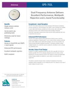 Antennas  GPS-702L Dual Frequency Antenna Delivers Excellent Performance, Multipath Rejection and L-band Functionality