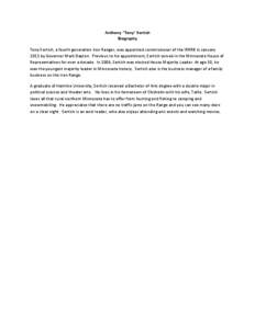 Anthony “Tony” Sertich Biography Tony Sertich, a fourth generation Iron Ranger, was appointed commissioner of the IRRRB in January 2011 by Governor Mark Dayton. Previous to his appointment, Sertich served in the Minn