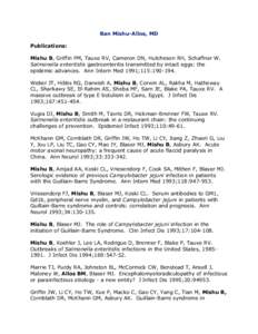 Ban Mishu-Allos, MD Publications: Mishu B, Griffin PM, Tauxe RV, Cameron DN, Hutcheson RH, Schaffner W. Salmonella enteritidis gastroenteritis transmitted by intact eggs: the epidemic advances. Ann Intern Med 1991;115:19