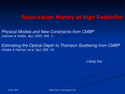 Reionization History at High Redshifts: Physical Models and New Constraints from CMBP (Haiman & Holder, ApJ, 2003, 595, 1) Estimating the Optical Depth to Thomson Scattering from CMBP (Holder & 