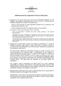 Additional terms for assignment of French credit claims 1. [designation of the assignor made in the HCB agreement] hereafter designed as “the assignor” may assign to the HCB, [designation of the HCB made in the HCB a