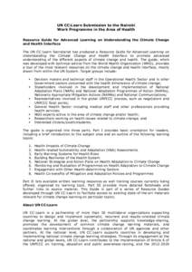 UN CC:Learn Submission to the Nairobi Work Programme in the Area of Health Resource Guide for Advanced Learning on Understanding the Climate Change and Health Interface The UN CC:Learn Secretariat has produced a Resource