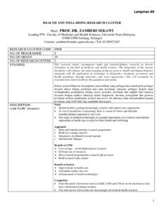 Lampiran A9  HEALTH AND WELL-BEING RESEARCH CLUSTER Head: PROF. DR. ZAMBERI SEKAWI Leading PTJ: Faculty of Medicine and Health Sciences, Universiti Putra Malaysia, 43400 UPM Serdang, Selangor