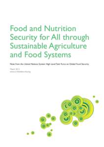 Food and Nutrition Security for All through Sustainable Agriculture and Food Systems Note from the United Nations System High Level Task Force on Global Food Security March 2012