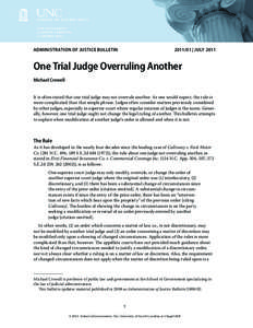ADMINISTRATION OF JUSTICE BULLETIN[removed] | JULY 2011 One Trial Judge Overruling Another Michael Crowell