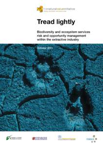 Tread lightly Biodiversity and ecosystem services risk and opportunity management within the extractive industry October 2011