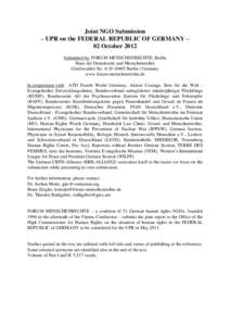 Joint NGO Submission – UPR on the FEDERAL REPUBLIC OF GERMANY – 02 October 2012 Submitted by: FORUM MENSCHENRECHTE, Berlin Haus der Demokratie und Menschenrechte Greifswalder Str. 4; D[removed]Berlin / Germany