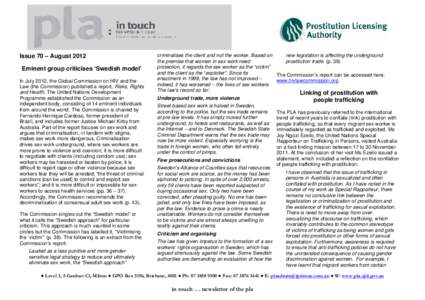 Issue 70 – August 2012 Eminent group criticises ‘Swedish model’ In July 2012, the Global Commission on HIV and the Law (the Commission) published a report, Risks, Rights and Health. The United Nations Development P