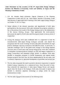 Joint Statement on the occasion of the 6th Japan-India Energy Dialogue between the Ministry of Economy, Trade and Industry of Japan and the Planning Commission of India 1. H.E. Mr. Montek Singh Ahluwalia, Deputy Chairman