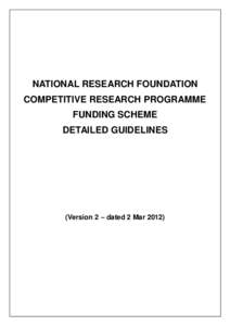 NATIONAL RESEARCH FOUNDATION COMPETITIVE RESEARCH PROGRAMME FUNDING SCHEME DETAILED GUIDELINES  (Version 2 – dated 2 Mar 2012)