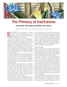 The Primacy of Institutions 
(and what this does and does not mean)
 - Dani Rodrik and Arvind Subramanian -