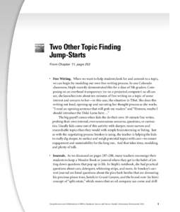 Two Other Topic Finding Jump-Starts From Chapter 11, page 253 • Free Writing. When we want to help students look for and commit to a topic, we can begin by modeling our own free-writing process. In one Colorado