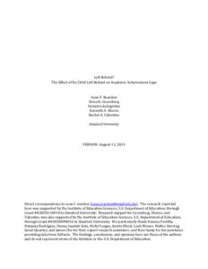 Left Behind? The Effect of No Child Left Behind on Academic Achievement Gaps Sean F. Reardon Erica H. Greenberg Demetra Kalogrides Kenneth A. Shores