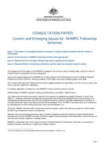 CONSULTATION PAPER Current and Emerging Issues for- NHMRC Fellowship Schemes Issue 1: The balance is changing between the number of research grants available and the number of Fellowships. Issue 2: Is the structure of NH