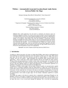 WikEar − Automatically Generated Location-Based Audio Stories between Public City Maps Johannes Schöning1, Brent Hecht2, Michael Rohs3, Nicole Starosielski4 1  2,4