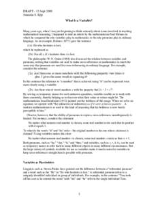 DRAFT - 12 Sept 2008 Susanna S. Epp What Is a Variable? Many years ago, when I was just beginning to think seriously about issues involved in teaching mathematical reasoning, I happened to read an article by the mathemat