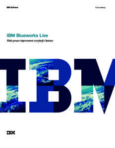 IBM Software  IBM Blueworks Live Make process improvement everybody’s business  Cross industry