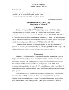 STATE OF VERMONT PUBLIC SERVICE BOARD Docket No[removed]Investigation into the rates charged by Sprint Communications Company, L.P. for provision of telephone services to the Northwest State Correctional Facility in Swanto