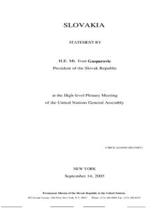 SLOVAKIA STATEMENT BY H.E. Mr. Ivan Gasparovic President of the Slovak Republic