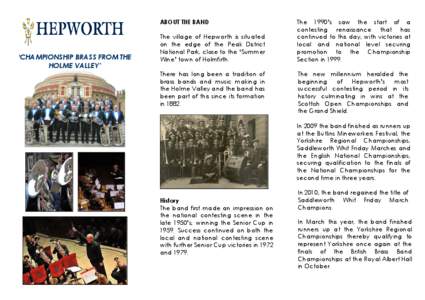 ABOUT THE BAND  ‘CHAMPIONSHIP BRASS FROM THE HOLME VALLEY’  The village of Hepworth is situated