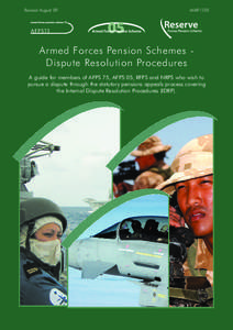 Revised August 09  MMP/130 Armed Forces Pension Schemes Dispute Resolution Procedures A guide for members of AFPS 75, AFPS 05, RFPS and NRPS who wish to