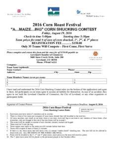 2016 Corn Roast Festival  “A…MAIZE…ING” CORN SHUCKING CONTEST Friday, August 19, 2016 Check-in time 5:00pm Starting time 5:30pm