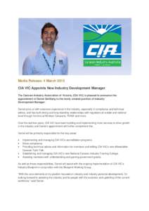 Media Release: 4 March 2015 CIA VIC Appoints New Industry Development Manager The Caravan Industry Association of Victoria, (CIA VIC) is pleased to announce the appointment of Daniel Sahlberg to the newly created positio