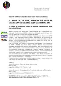 Comunicado de prensa 7 Madrid, 22 eneroEl alcalde de Vitoria-Gasteiz dará el relevo a la alcaldesa de Cáceres  EL JUEVES 29, EN FITUR, ARRANCAN LOS ACTOS DE