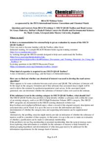 REACH Webinar Series co-sponsored by the PETA International Science Consortium and Chemical Watch Questions and Answers from REACH webinar 1: OECD QSAR Toolbox and Read-Across Dr. Grace Patlewicz, DuPont’s Haskell Glob