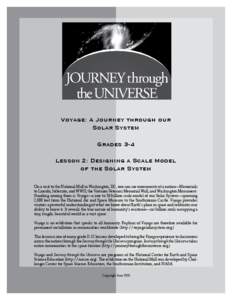 Voyage: A Journey through our Solar System Grades 3-4 Lesson 2: Designing a Scale Model of the Solar System On a visit to the National Mall in Washington, DC, one can see monuments of a nation—Memorials