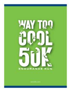 wtc50k.com  Way Too Cool 50k offers colorful past From its start in 1990, event keeps growing in popularity. Consider the Way Too Cool 50k an ultra