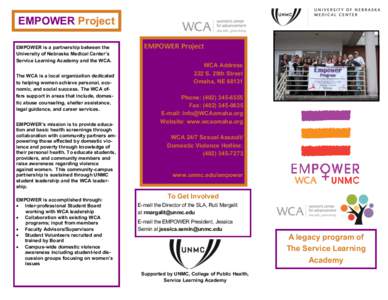 EMPOWER Project EMPOWER is a partnership between the University of Nebraska Medical Center’s Service Learning Academy and the WCA. The WCA is a local organization dedicated to helping women achieve personal, economic, 