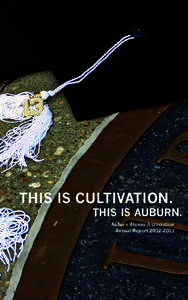 THIS IS CULTIVATION.  THIS IS AUBURN. Auburn Alumni Association Annual Report[removed]