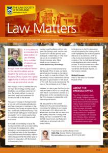 Law Matters The Law Society of Scotland Parliamentary Newsletter			ISSUE 14 SEPTEMBER 2015 It is my pleasure to introduce the latest edition of