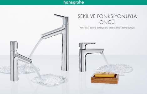 ŞEKIL VE FONKSIYONUYLA ÖNCÜ. Yeni Talis ® banyo bataryaları, şimdi Select ™ teknolojisiyle. ®