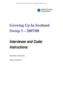 UK Data Archive Study NumberGrowing Up in Scotland: Cohort 1  Growing Up In Scotland Sweep 3 – Interviewer and Coder Instructions