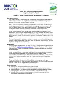 N Bristol 2015 – Cabot, Clifton & Clifton East Neighbourhood Arts Project CREATIVE BRIEF: Creative Producer or Community Co-ordinator Brief project outline This project requires a creative producer or community co-ordi