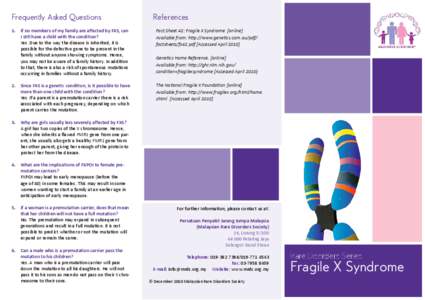 Frequently Asked Questions  References 1.	 If no members of my family are affected by FXS, can I still have a child with the condition?