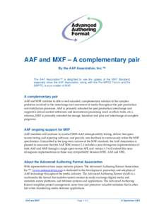       AAF and MXF – A complementary pair By the AAF Association, Inc.™