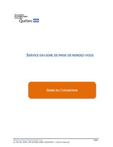 SERVICE EN LIGNE DE PRISE DE RENDEZ-VOUS  GUIDE DE L’UTILISATEUR SERVICE EN LIGNE DE PRISE DE RENDEZ-VOUS LIV_PRJ_RDL_DEV914_APP_ENLIGNE_GUIDE_UTILISATEUR_1,1_2013[removed]docx/.pdf