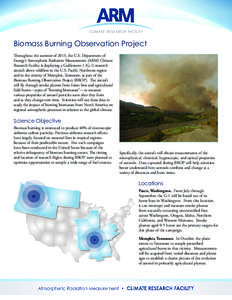 Biomass Burning Observation Project Throughout the summer of 2013, the U.S. Department of Energy’s Atmospheric Radiation Measurement (ARM) Climate Research Facility is deploying a Gulfstream-1 (G-1) research aircraft a