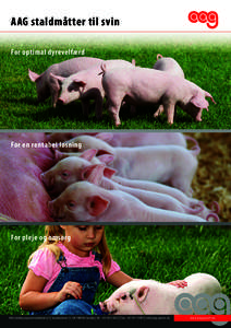 AAG staldmåtter til svin For optimal dyrevelfærd For en rentabel løsning  For pleje og omsorg